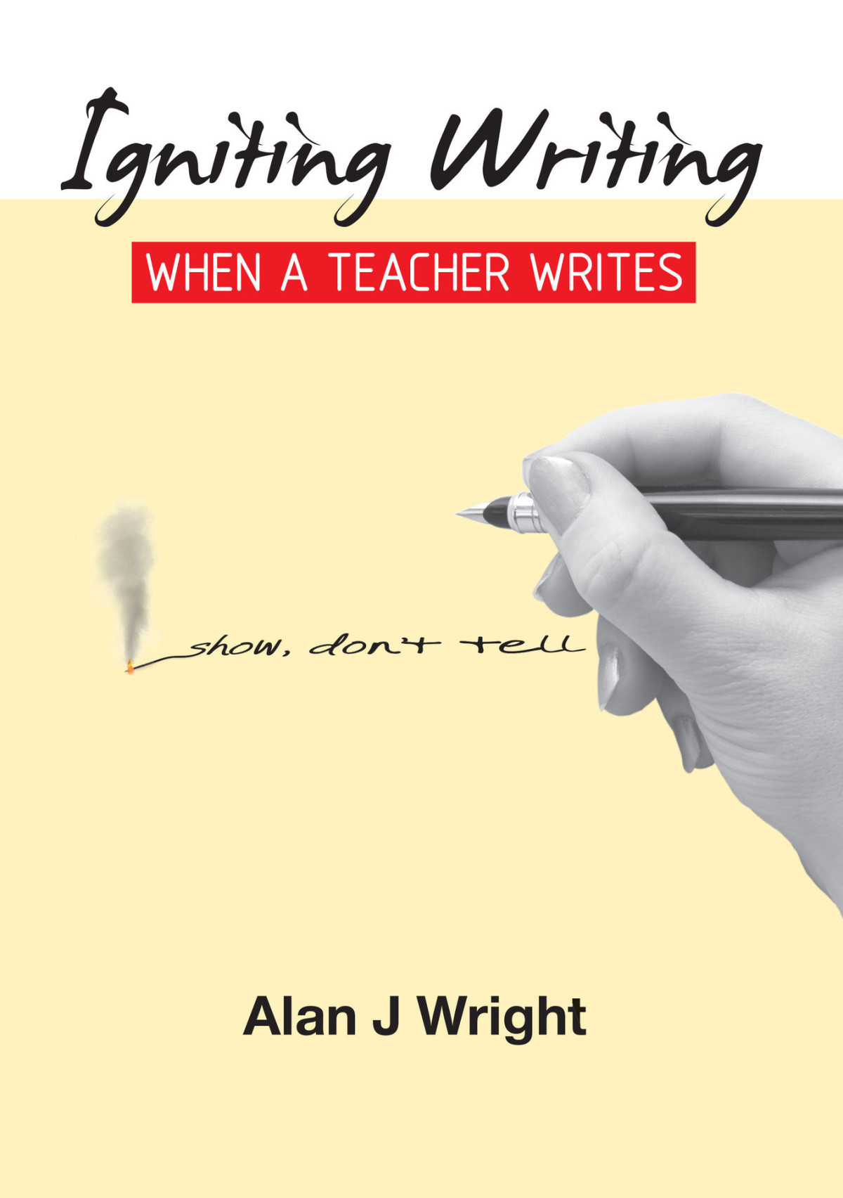 Igniting Writing When A Teacher Writes Wright Alan