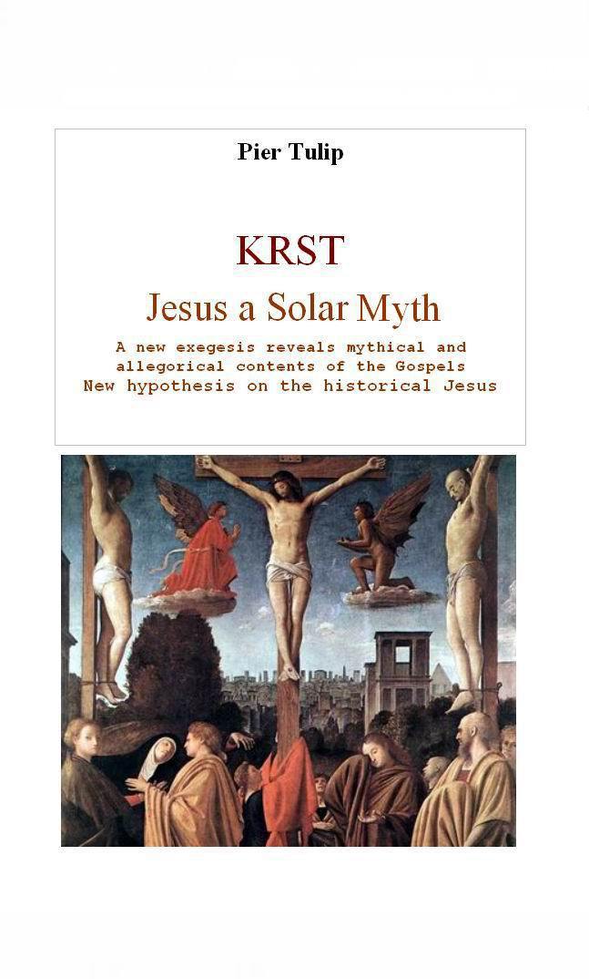 Krst Jesus A Solar Myth A New Exegesis Explores Mythical And Allegorical Contents Of The Gospels Tulip