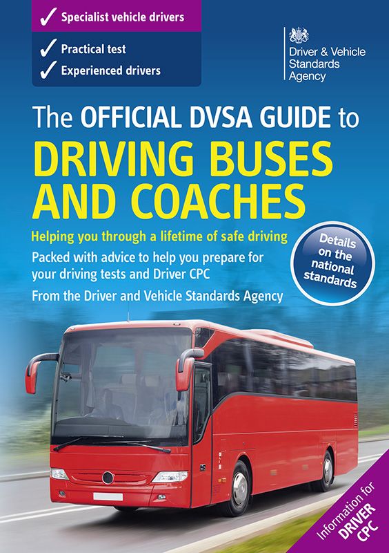 The Official Dvsa Guide To Driving Buses And Coaches Driver Vehicle Standards Agency
