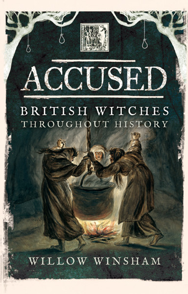 Accused British Witches Throughout History Willow Winsham