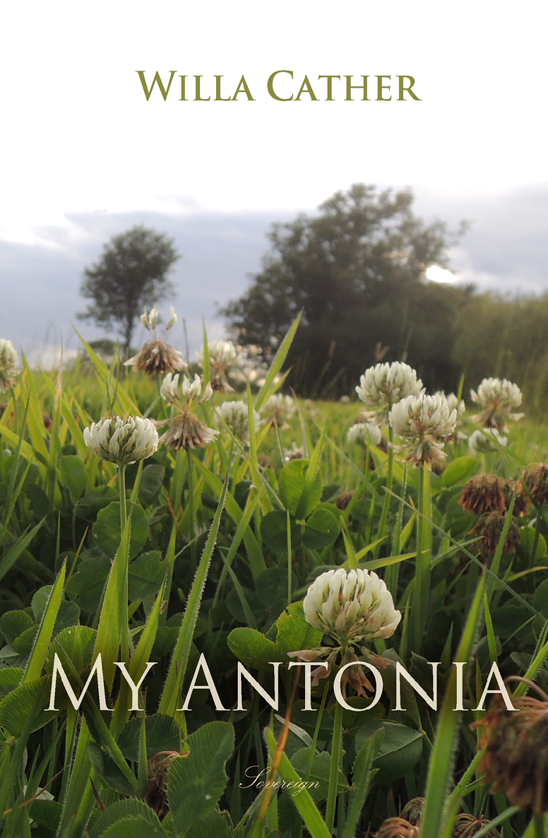 My Antonia By Willa Cather Willa Cather