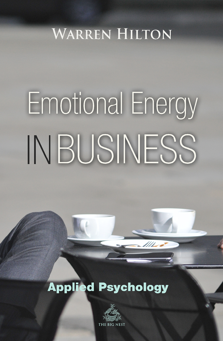 Emotional Energy In Business Applied Psychology Book 3 Warren Hilton