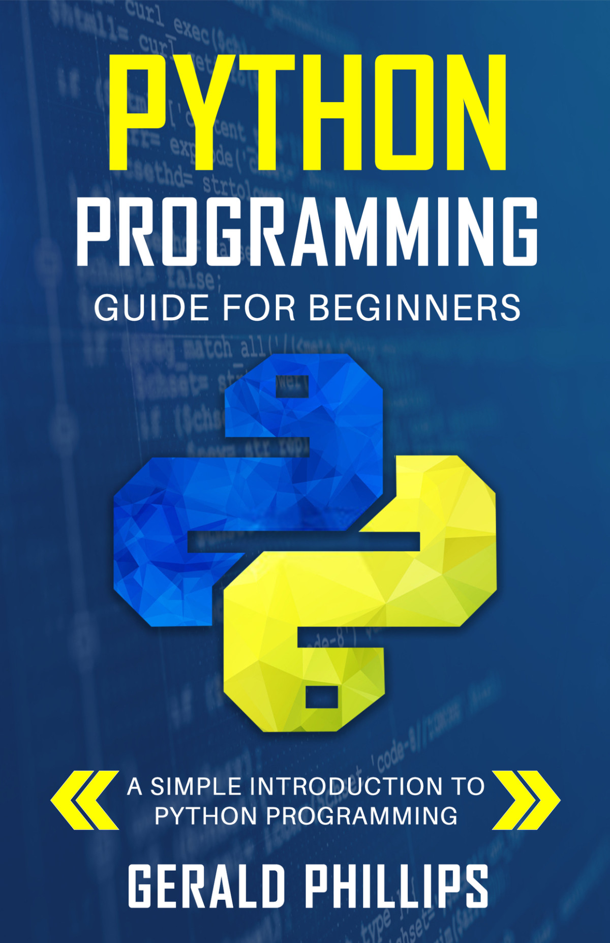 Python Programming Guide For Beginners A Simple Introduction To Python Programming Phillips
