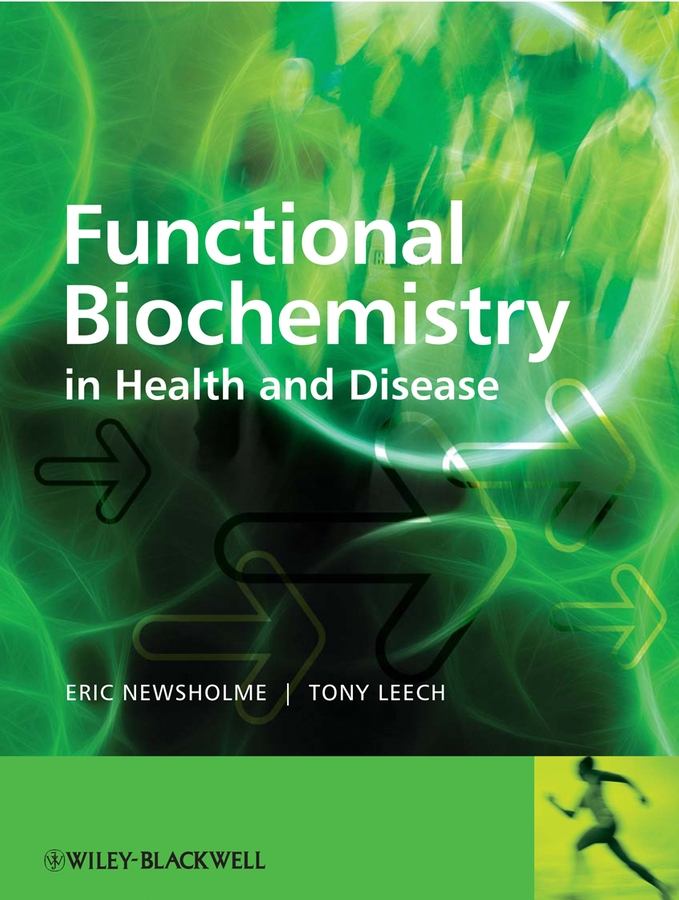 Functional Biochemistry In Health And Disease Eric A Newsholme Tony R Leech