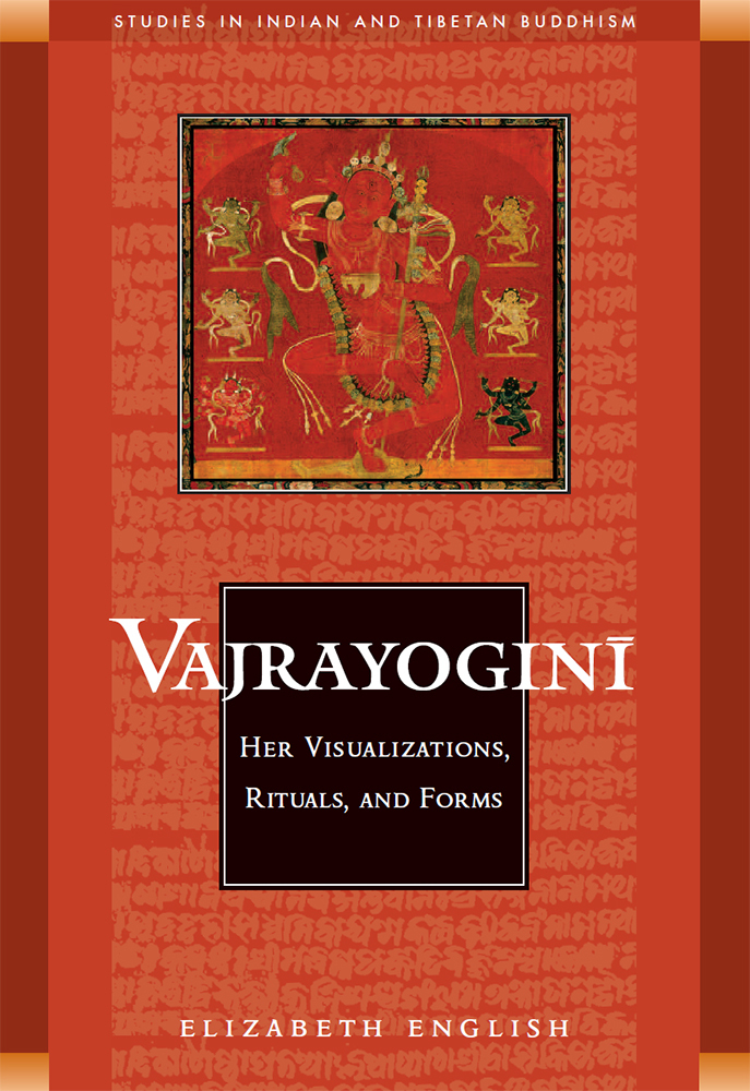 Vajrayogini Her Visualization Rituals And Forms Studies In Indian And Tibetan Buddhism English