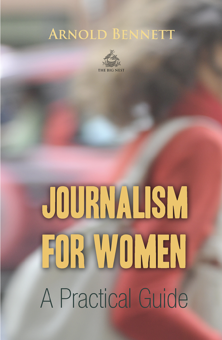 Journalism For Women A Practical Guide Business Library Arnold Bennett