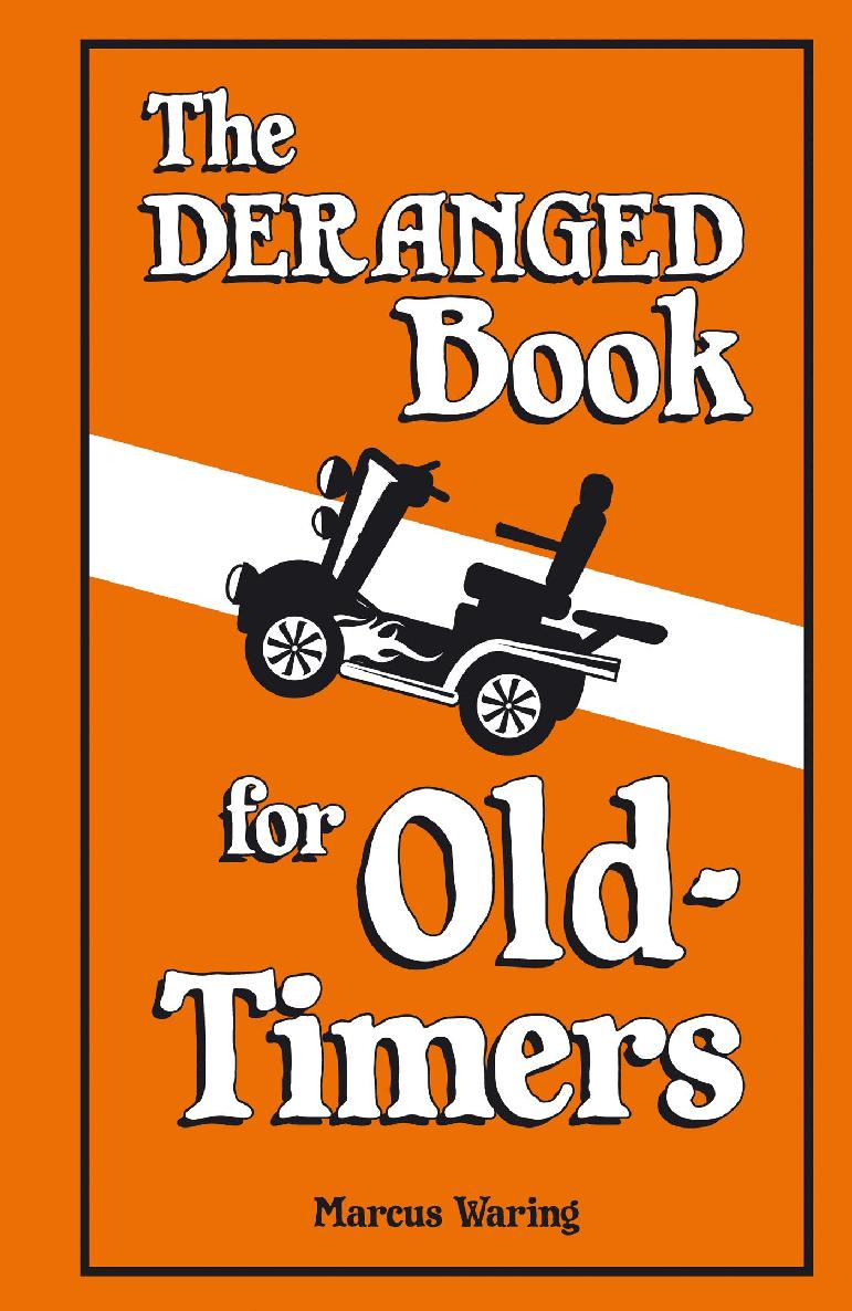 The Deranged Book For Oldtimers Marcus Waring