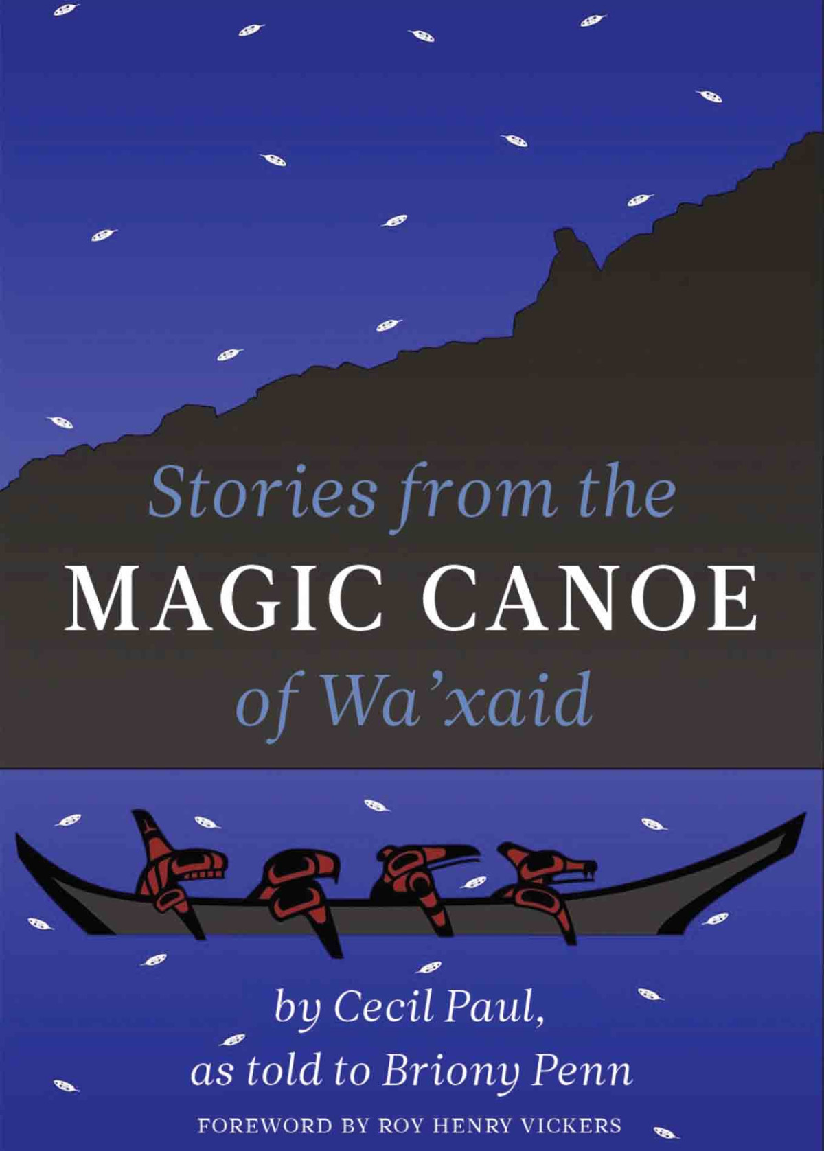 Stories From The Magic Canoe Of Waxaid Cecil Paul