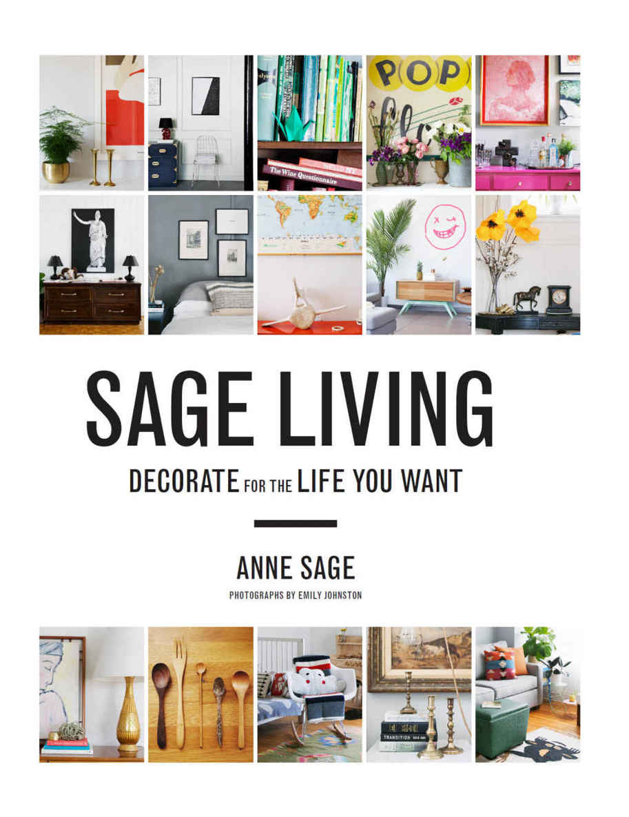 Sage Living Decorate For The Life You Want Anne Sage