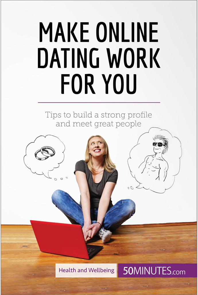 Make Online Dating Work For You 50minutescom