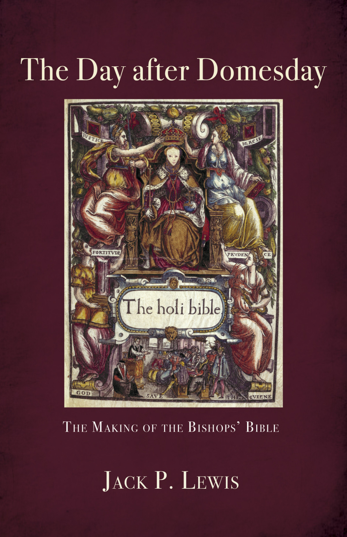 The Day After Domesday The Making Of The Bishops Bible Lewis