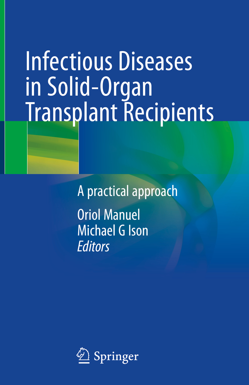 Infectious Diseases In Solidorgan Transplant Recipients A Practical Approach Oriol Manuel Michael G Ison