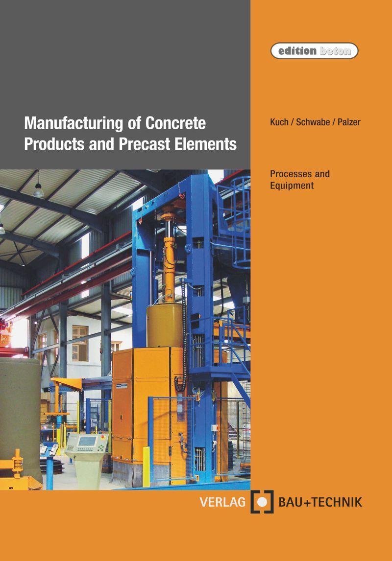 Manufacturing Of Concrete Products And Precast Elements Dozent Dring Habil Helmut Kuch