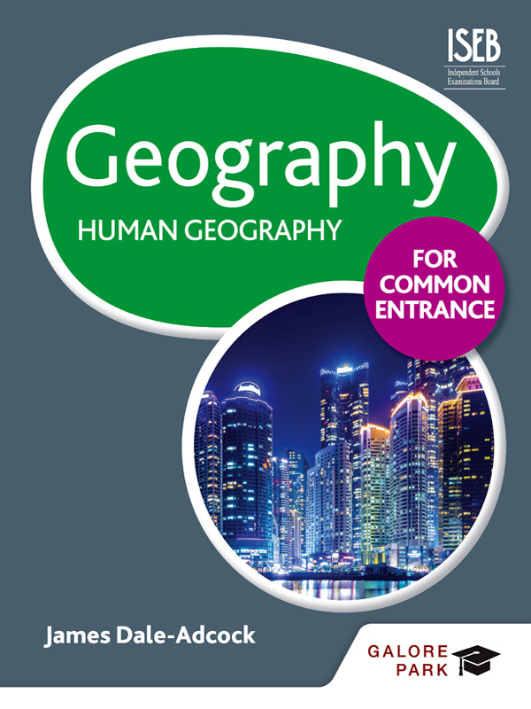 Geography For Common Entrance Human Geography James Daleadcock