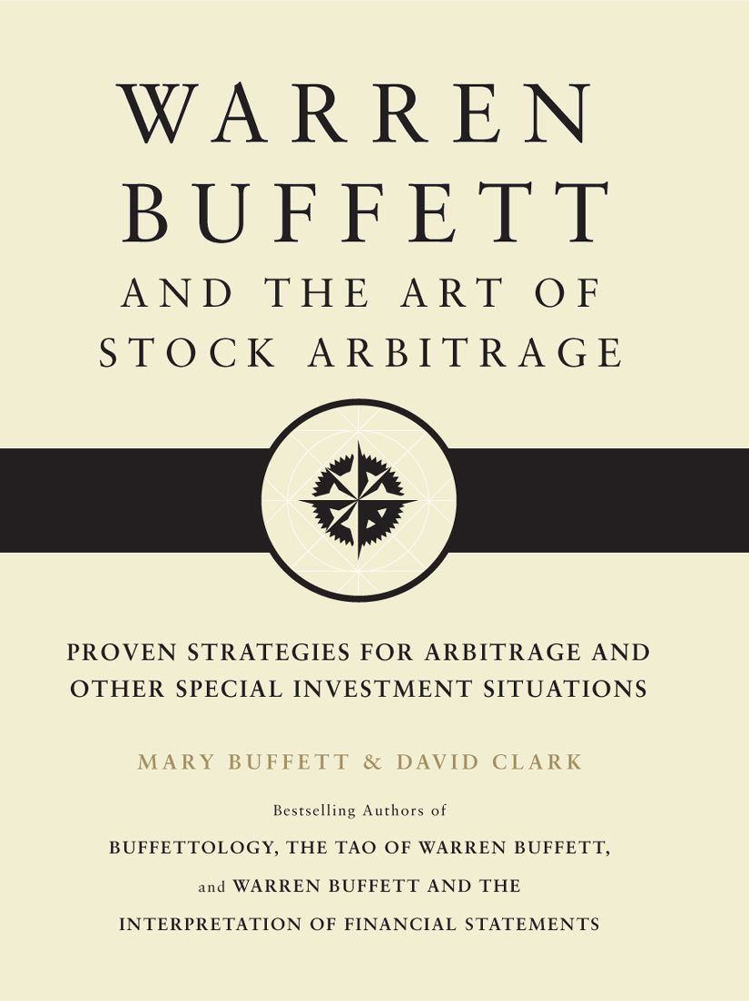 Warren Buffett And The Art Of Stock Arbitrage Mary Buffett David Clark