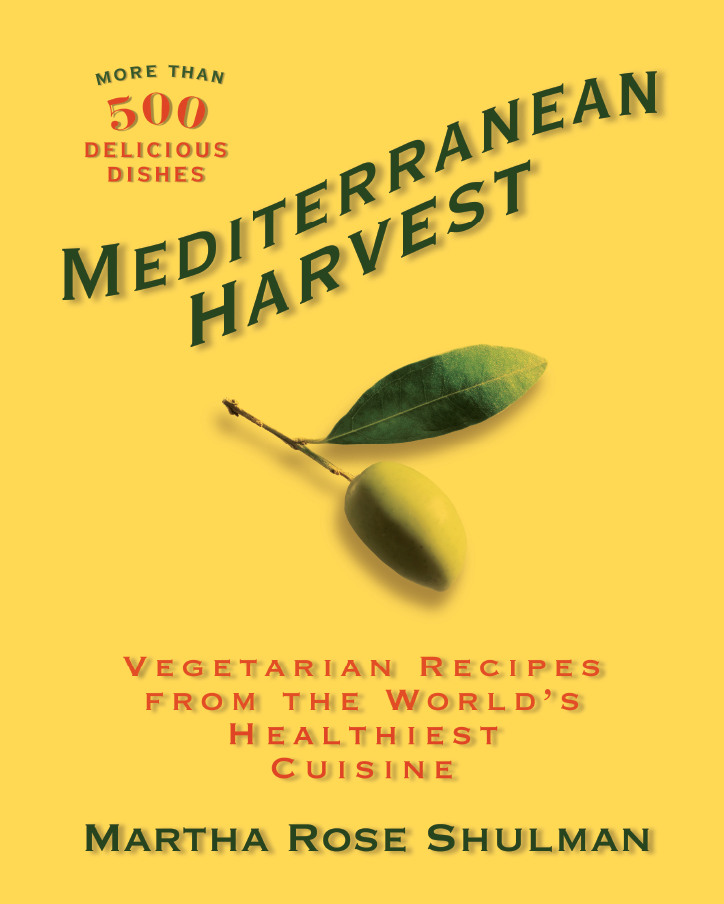 Mediterranean Harvest Martha Rose Shulman