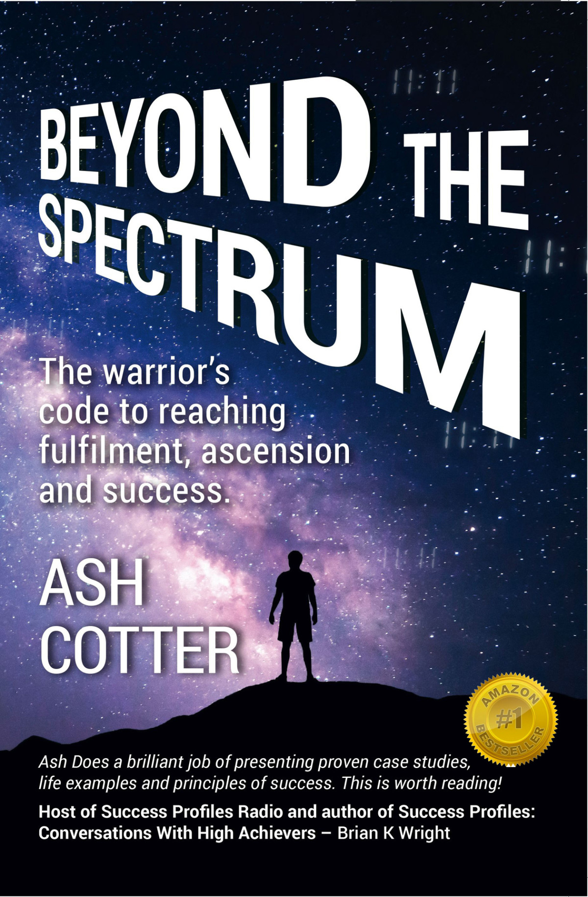 Beyond The Spectrum The Warriors Code To Reaching Fulfilment Ascension And Success Cotter