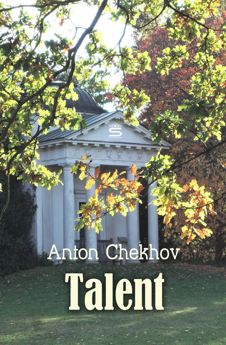Talent Chekhov Stories Anton Chekhov