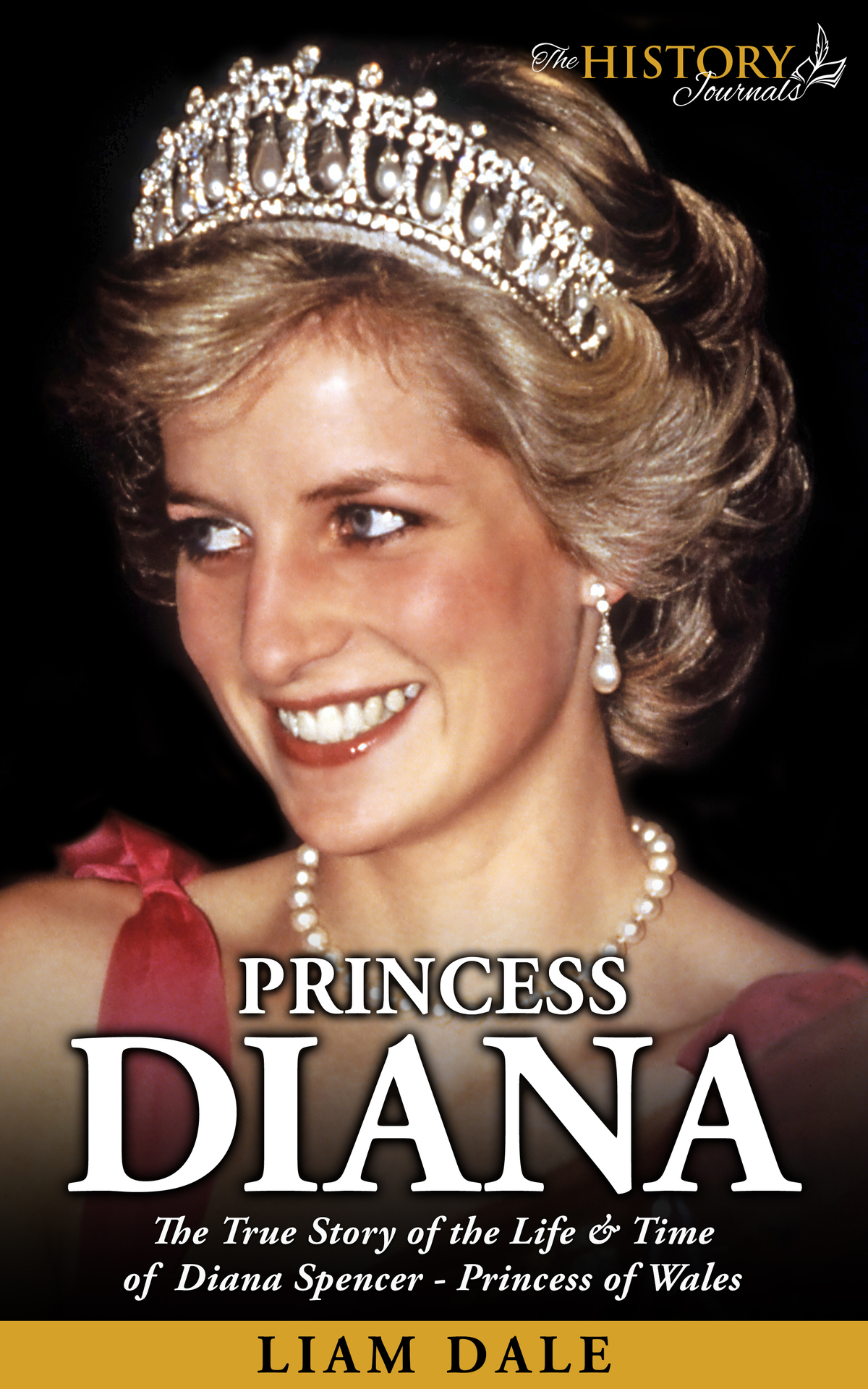 Princess Diana The True Story Of The Life Time Of Diana Spencer Princess Of Wales Royalty Biography Dale