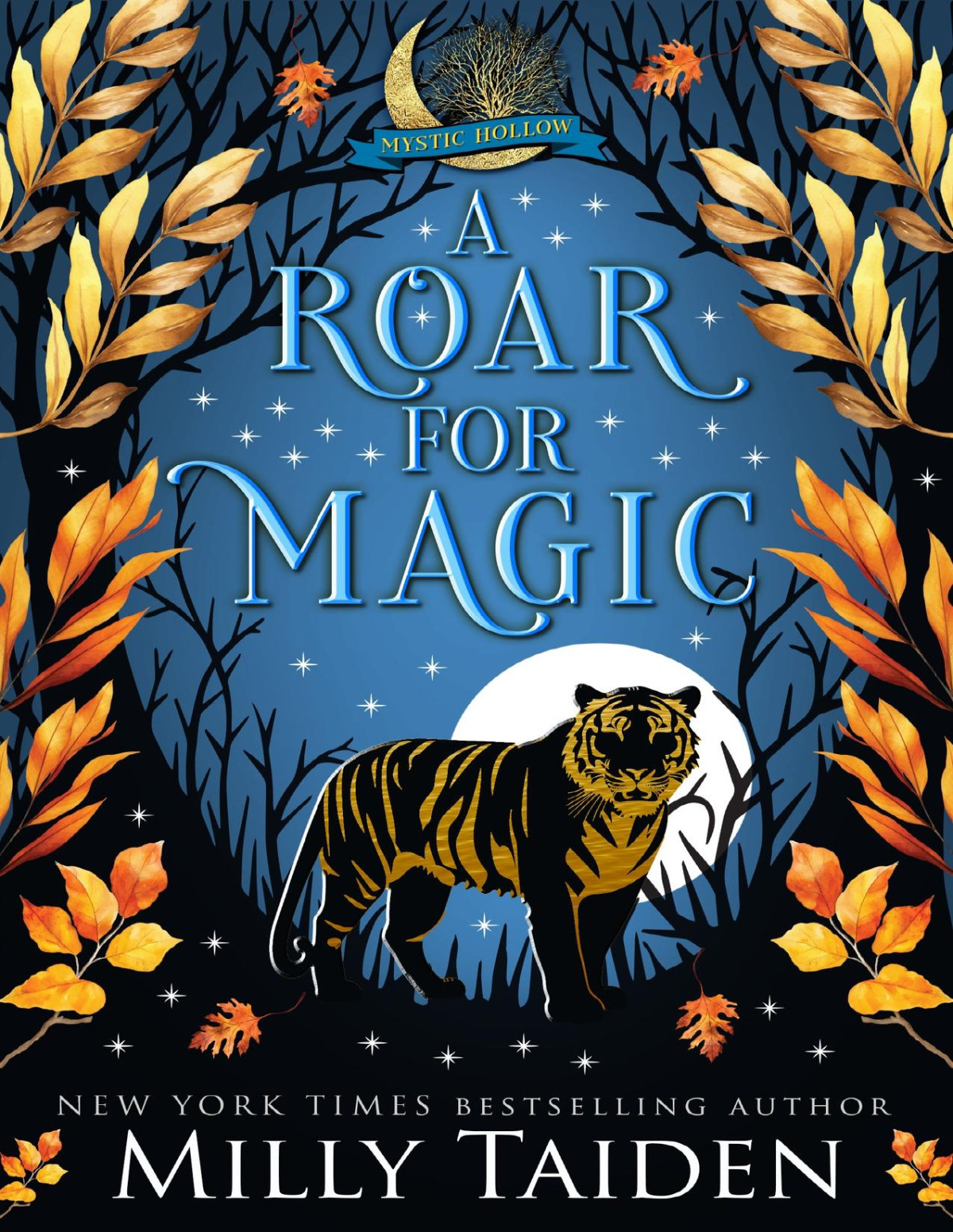 A Roar For Magic A Paranormal Small Town Cozy Shifter Romance Series With Heat Mystic Hollow Book 2 Milly Taiden