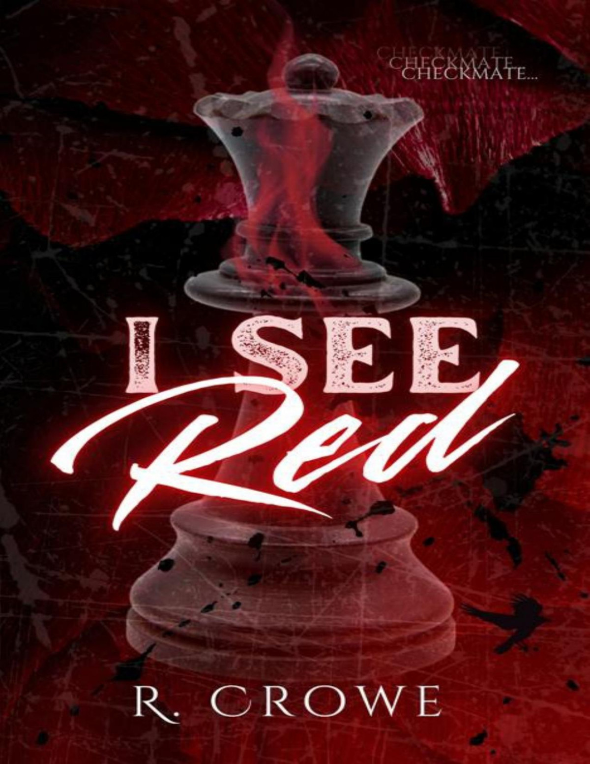 I See Red Checkmate Trilogy Book 1 R Crowe