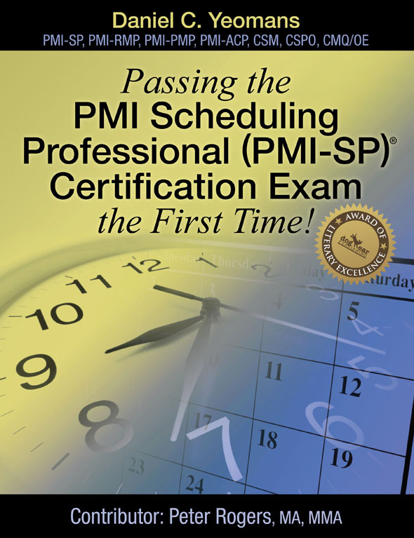 Passing The Pmi Scheduling Professional Pmisp C Certification Exam The First Time Daniel C Yeomans