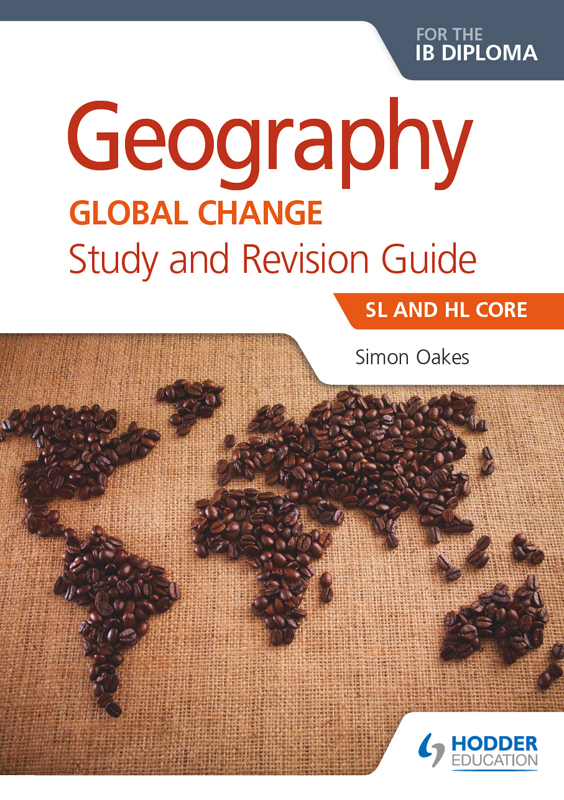 Geography Global Change For The Ib Diploma Study And Revision Guide Sl And Hl Core Simon Oakes