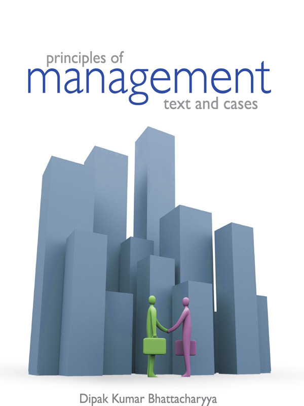 Principles Of Management Text And Cases Dipak Bhattacharyya