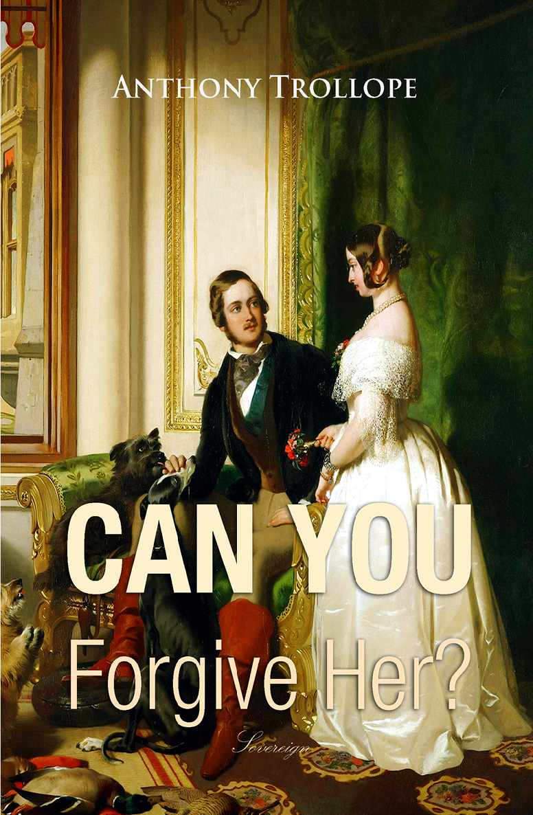 Can You Forgive Her Anthony Trollope