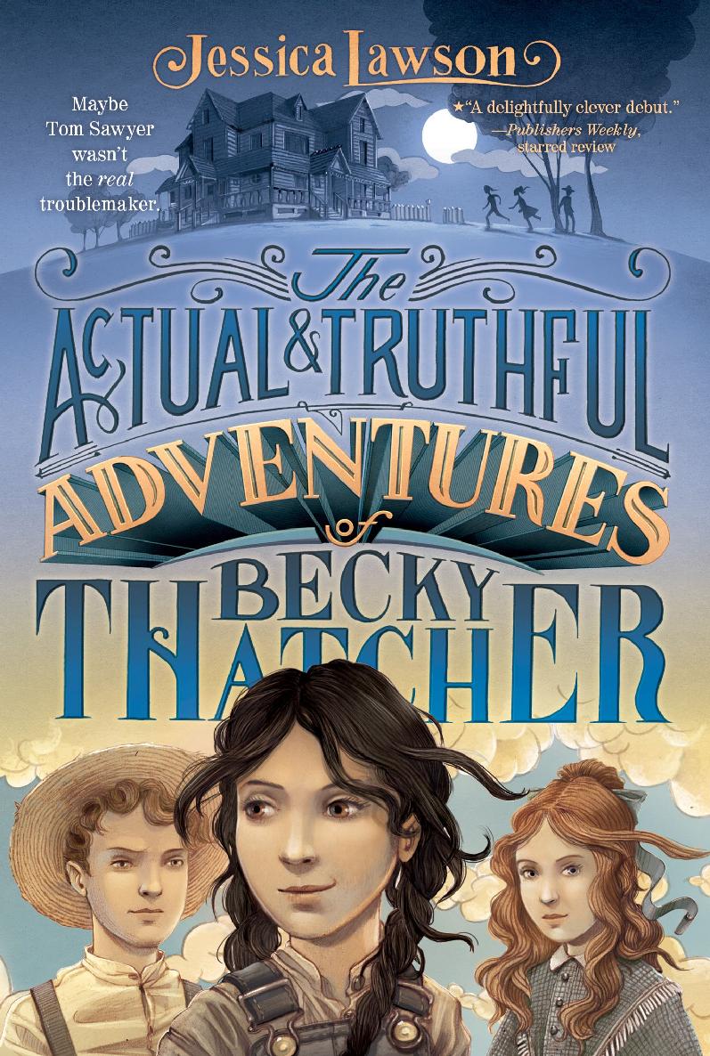 The Actual Truthful Adventures Of Becky Thatcher Jessica Lawson