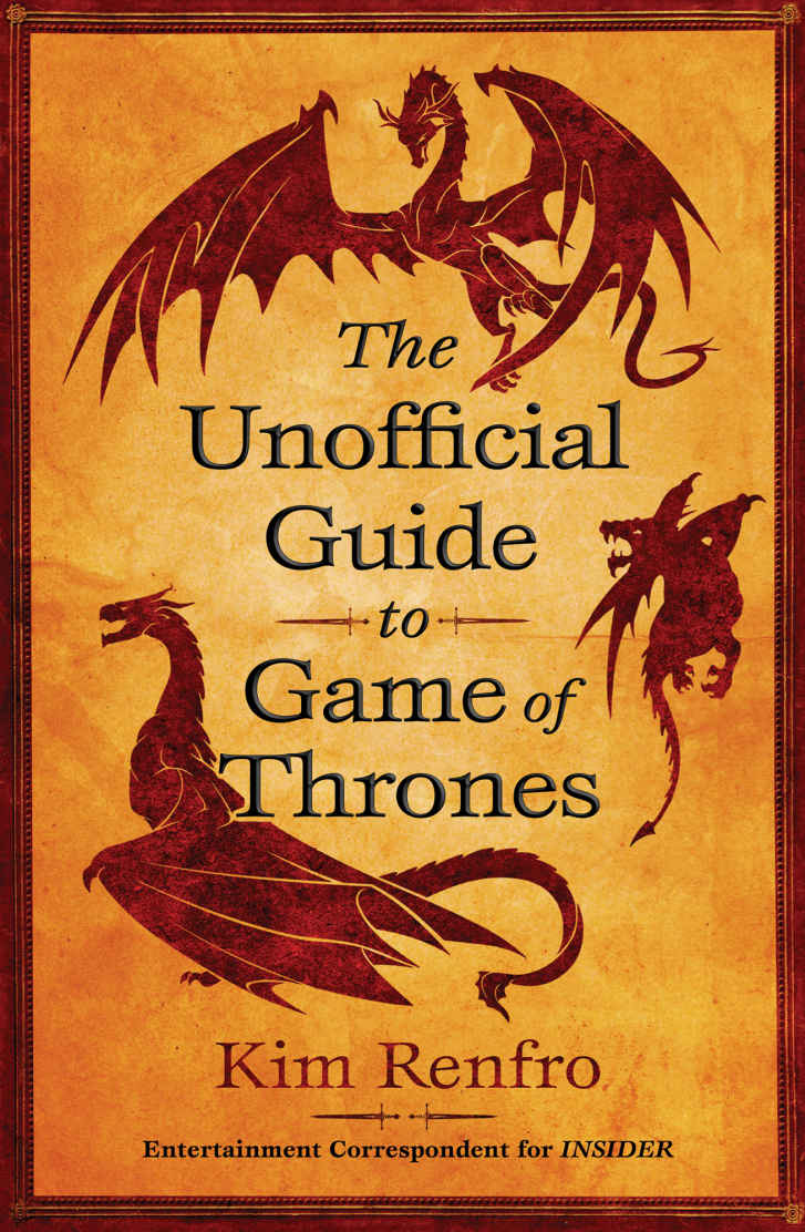 The Unofficial Guide To Game Of Thrones Kim Renfro