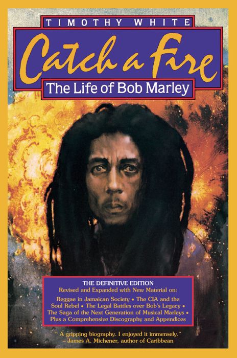 Catch A Fire The Life Of Bob Marley Timothy White