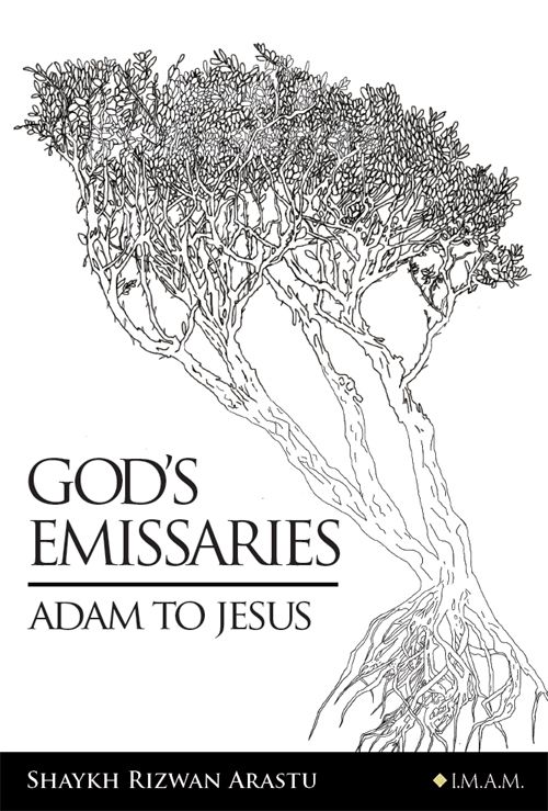 Gods Emissaries Adam To Jesus Shaykh Rizwan Arastu