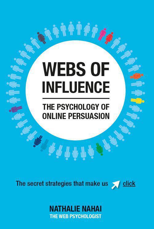 Webs Of Influence The Psychology Of Online Persuasion Nahai