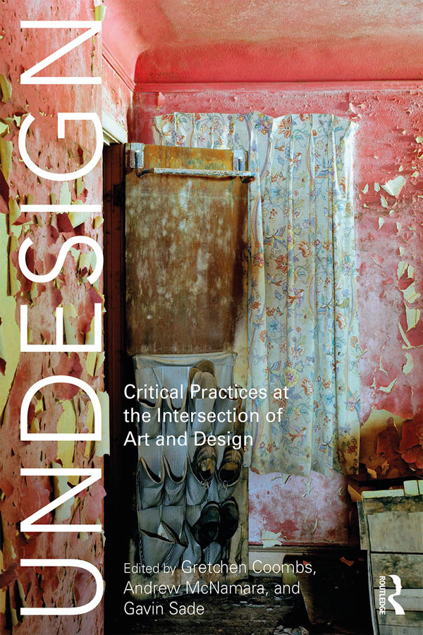 Undesign Gretchen Coombs Andrew Mcnamara Gavin Sade