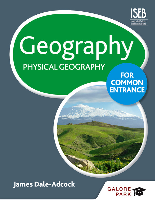 Geography For Common Entrance Physical Geography James Daleadcock