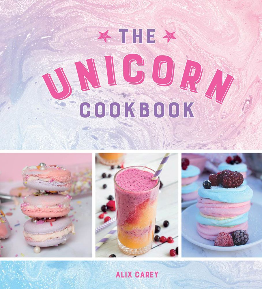 The Unicorn Cookbook Alix Carey