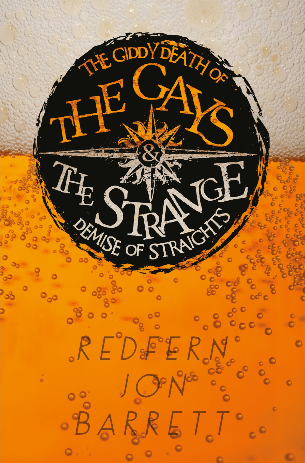 The Giddy Death Of The Gays And The Strange Demise Of Straights Redfern Jon Barrett
