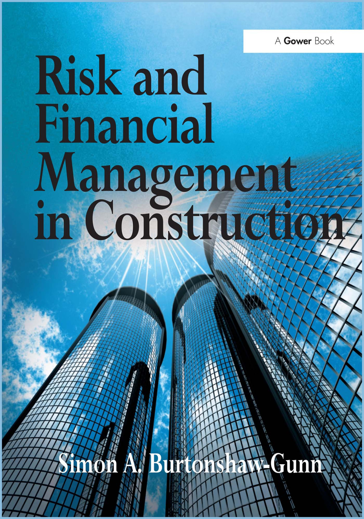 Risk And Financial Management In Construction Simon A Burtonshawgunn