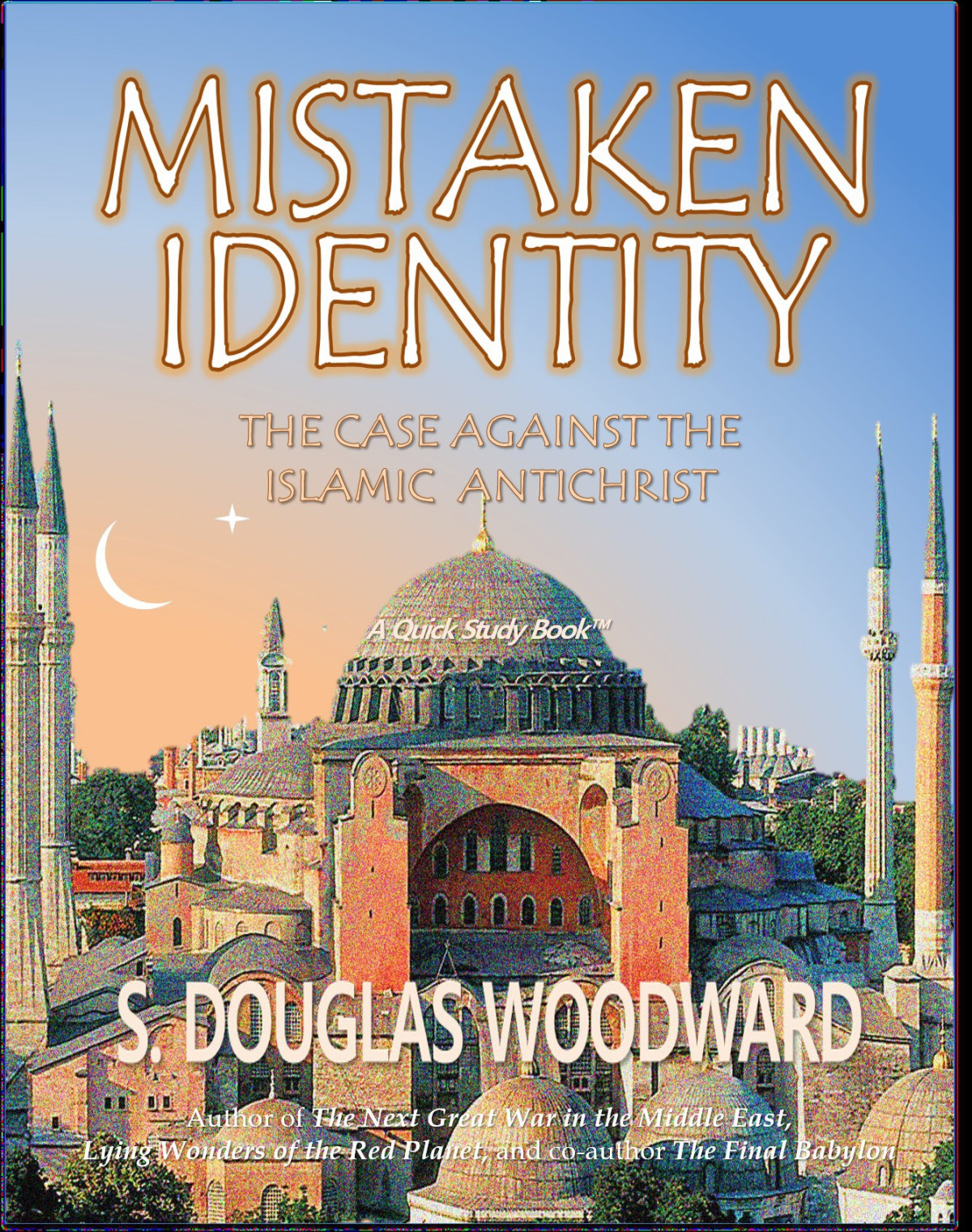 Mistaken Identity The Case Against The Islamic Antichrist Woodward