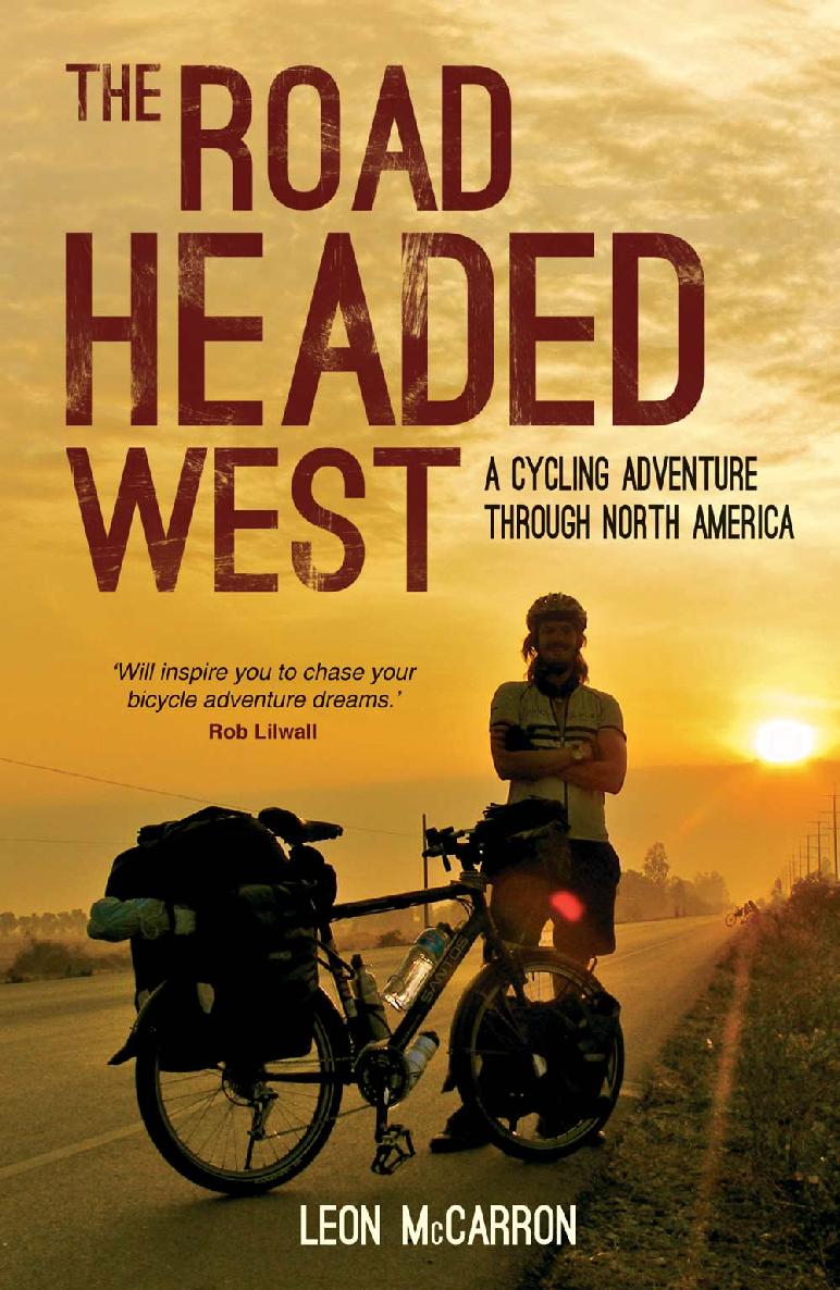 The Road Headed West America Coast To Coast A Cycling Odyssey Leon Mccarron