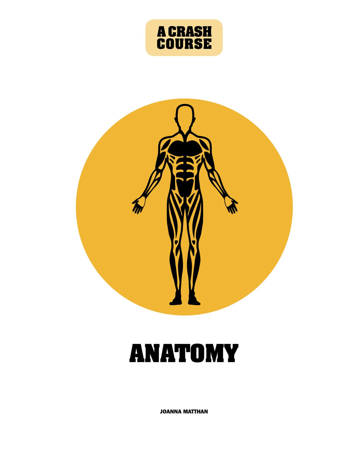 Anatomy A Crash Course Joanna Matthan
