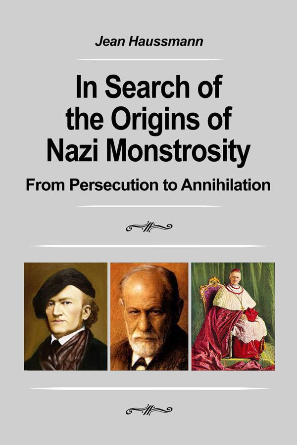 In Search Of The Origins Of Nazi Monstrosity From Persecution To Annihilation Haussmann