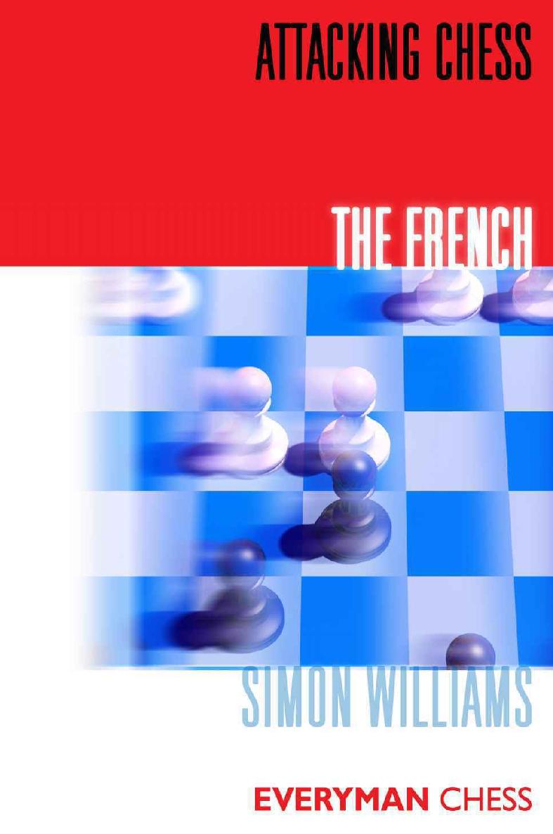 Attacking Chess The French Williams Simon
