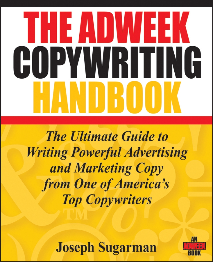 The Adweek Copywriting Handbook Joseph Sugarman
