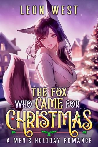 The Fox Who Came For Christmas A Mens Holiday Romance Leon West