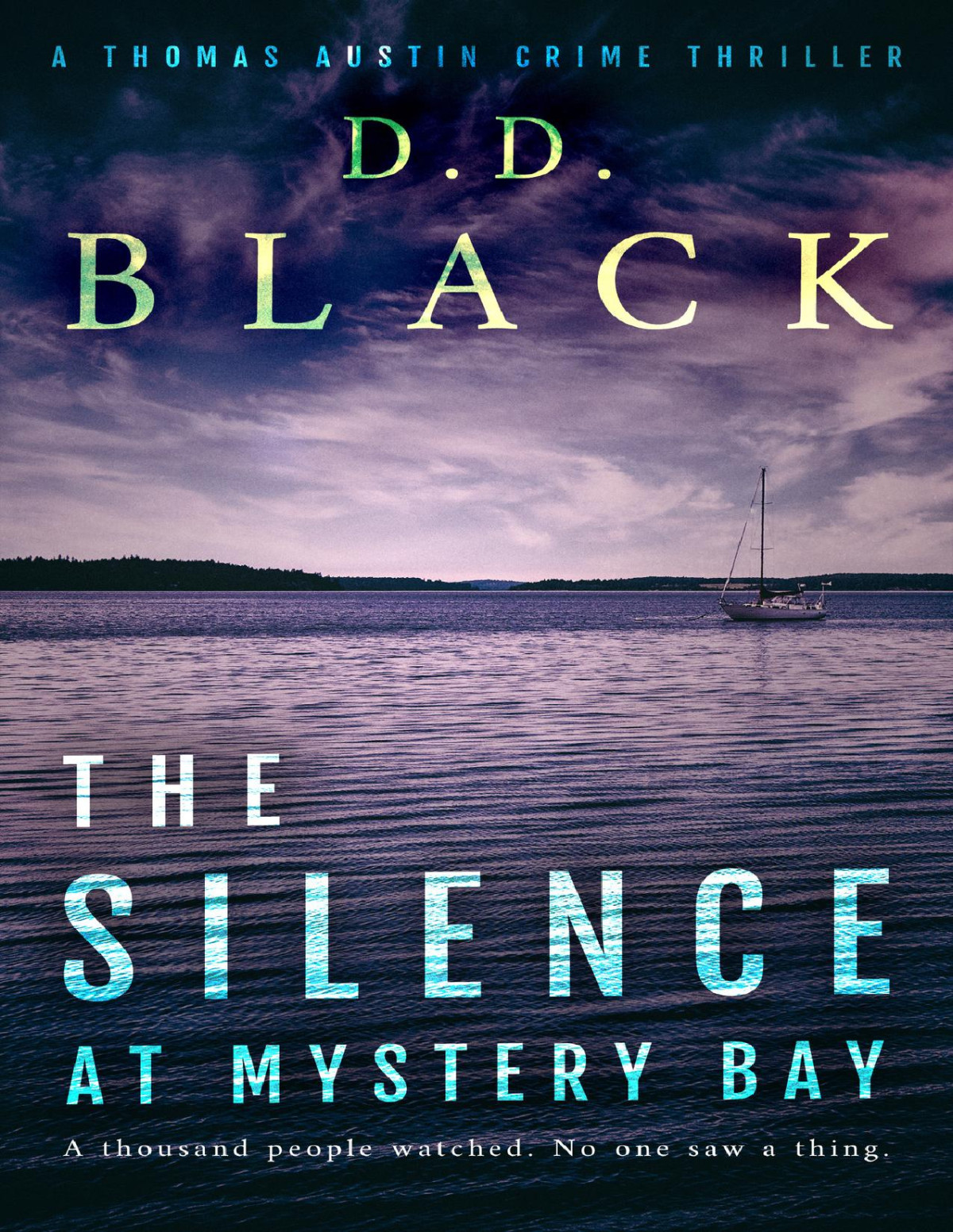 The Silence At Mystery Bay A Thomas Austin Crime Thriller 8 Dd Black