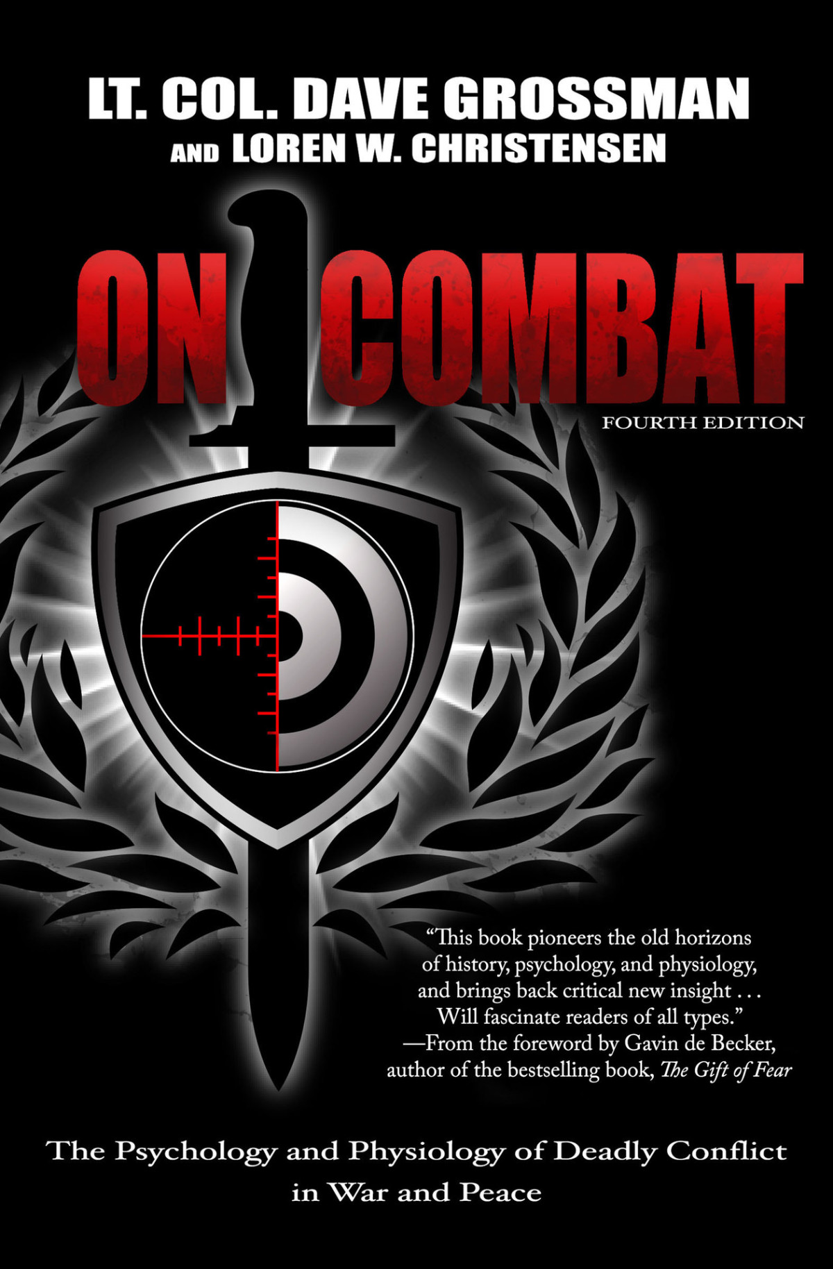 On Combat The Psychology And Physiology Of Deadly Conflict In War And Peace Dave Grossman Loren W Christensen
