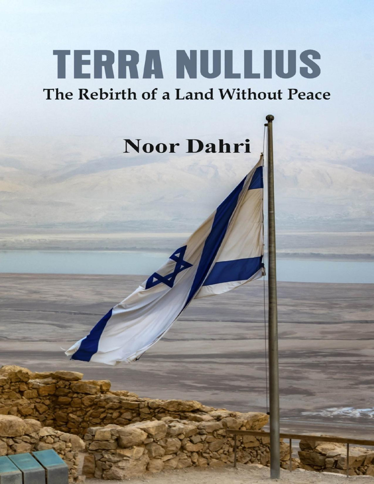 Terra Nullius The Rebirth Of A Land Without Peace Noor Dahri