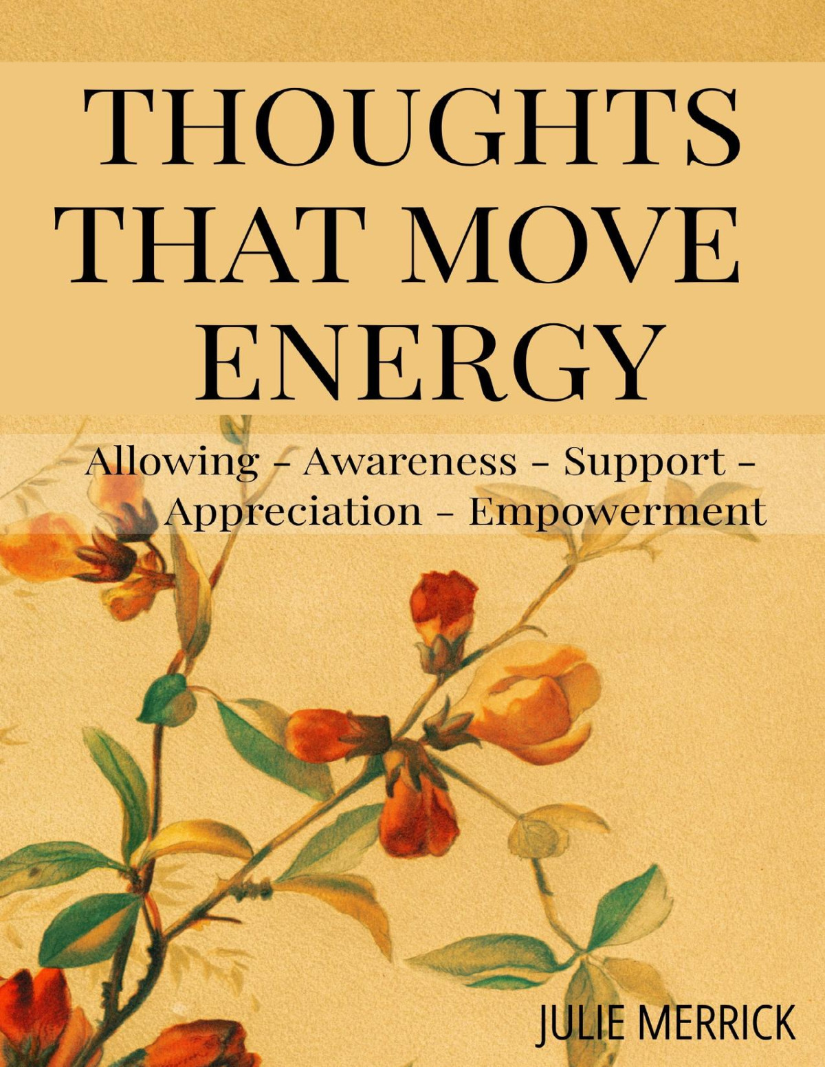 Thoughts That Move Energy Allowing Awareness Support Appreciation Empowerment Merrick